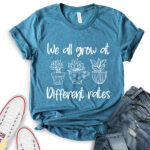we all grow at different rates t shirt for women heather deep teal