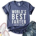 worlds best farter i mean father t shirt for women heather navy
