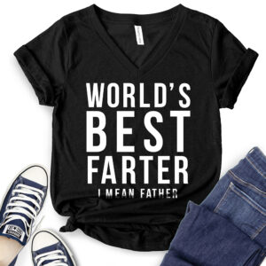 Worlds Best Farter I Mean Father T-Shirt V-Neck for Women 2