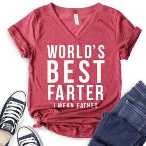 Worlds Best Farter I Mean Father T-Shirt V-Neck for Women