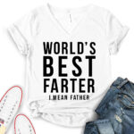 worlds best farter i mean father t shirt v neck for women white