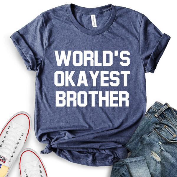 worlds okayest brother t shirt for women heather navy