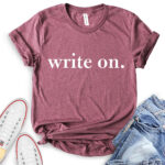 write on t shirt heather maroon